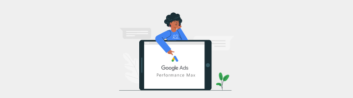What are Google Ad Performance Max Campaigns?